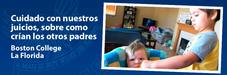 Cuidado con nuestros juicios, sobre como crían los otros padres.