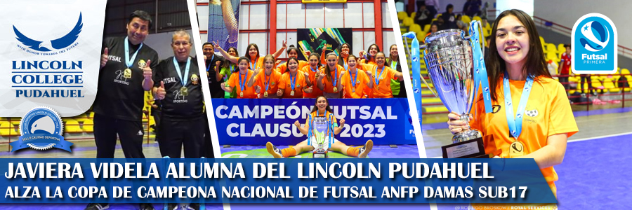 Foto JAVIERA VIDELA ALUMNA DEL LINCOLN PUDAHUEL ALZA LA COPA DE CAMPEONA NACIONAL DE FUTSAL ANFP DAMAS SUB17