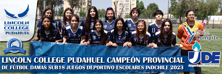 Foto LINCOLN COLLEGE PUDAHUEL CAMPEON PROVINCIAL SUB18 DEL FUTBOL FEMENINO JUEGOS DEPORTIVOS IND CHILE 2023