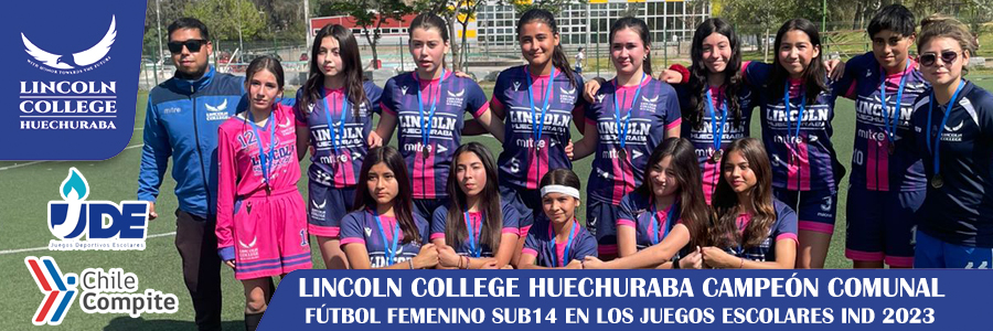FÚTBOL FEMENINO SUB14 DEL LINCOLN HUECHURABA ES CAMPEÓN COMUNAL DE LOS JUEGOS ESCOLARES IND 2023